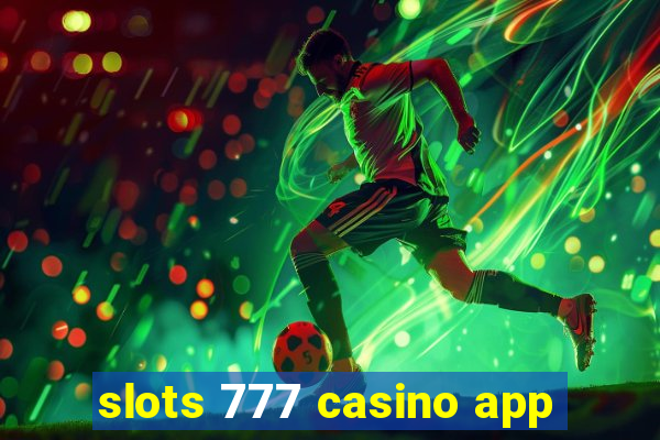 slots 777 casino app