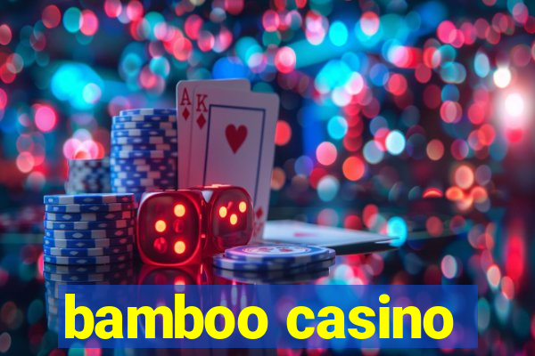 bamboo casino