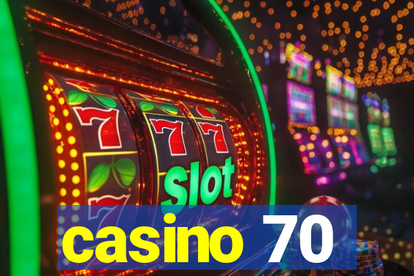 casino 70