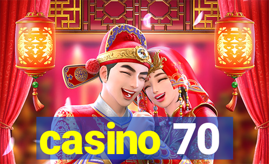 casino 70