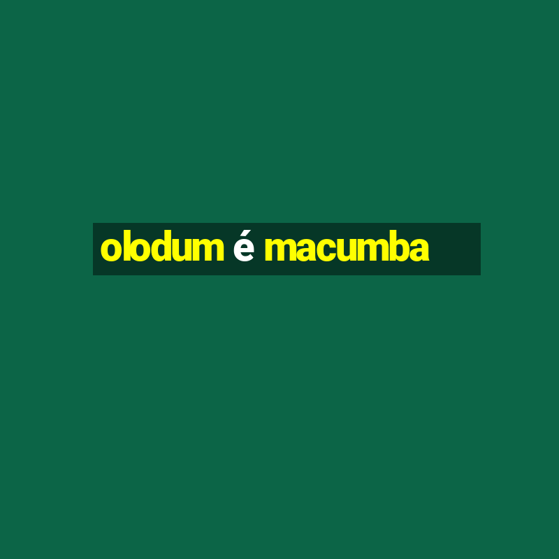 olodum é macumba