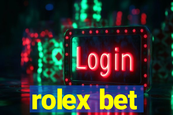 rolex bet