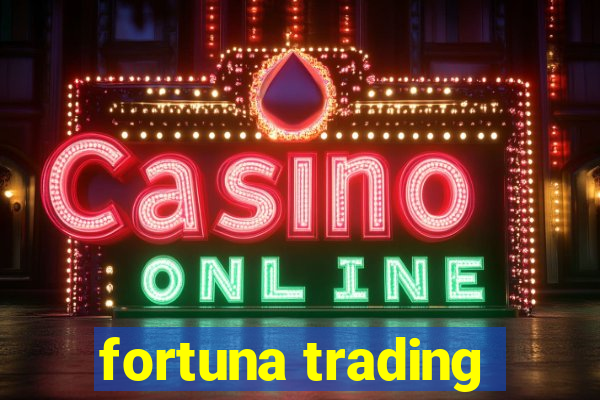 fortuna trading