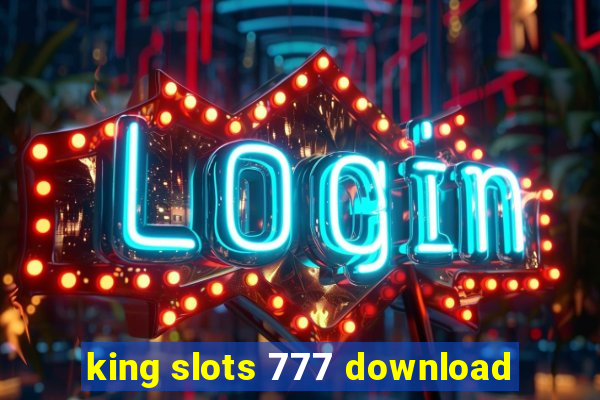 king slots 777 download