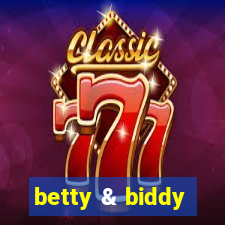 betty & biddy