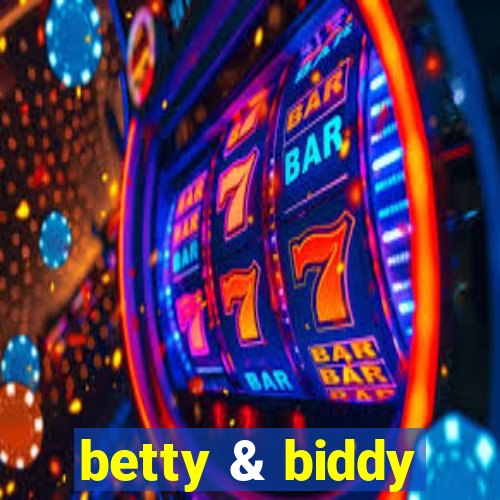 betty & biddy