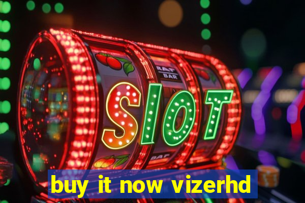 buy it now vizerhd