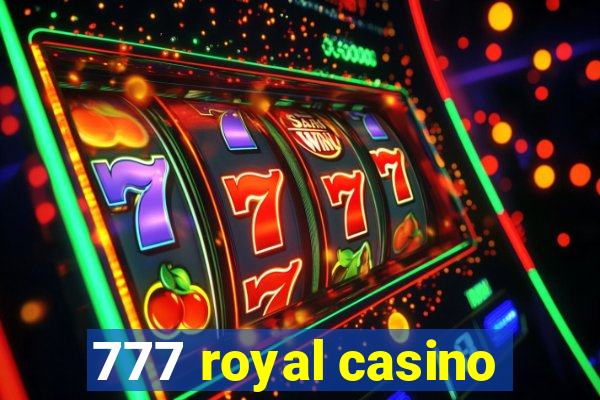 777 royal casino