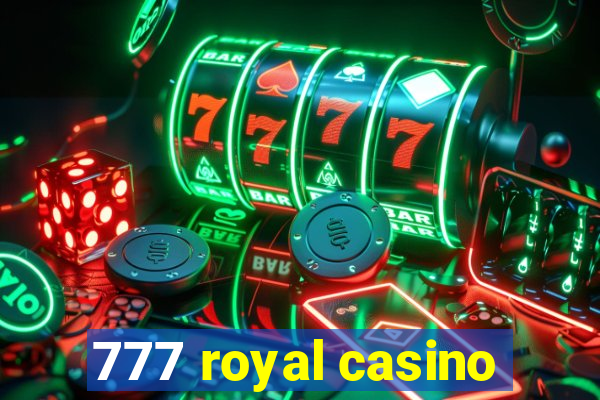 777 royal casino