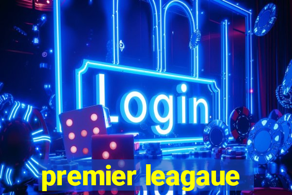 premier leagaue