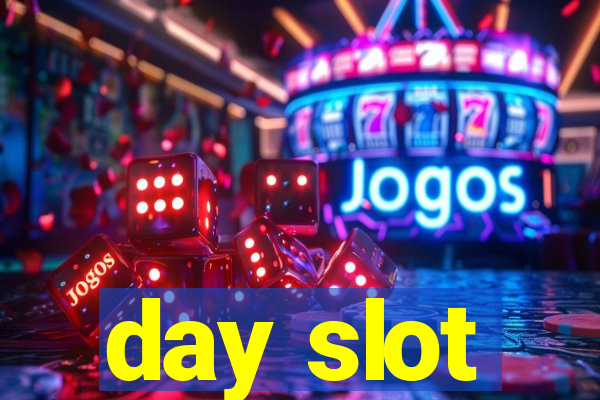 day slot