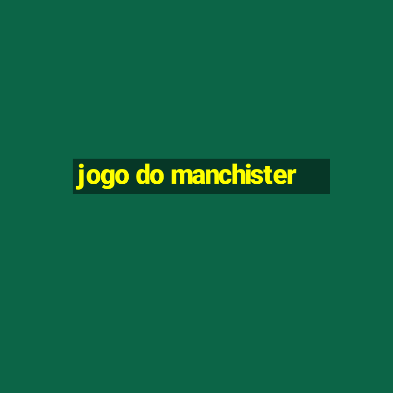 jogo do manchister