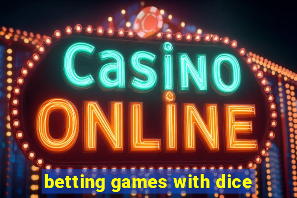 betting games with dice