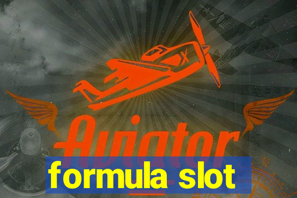 formula slot