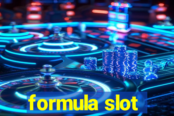 formula slot