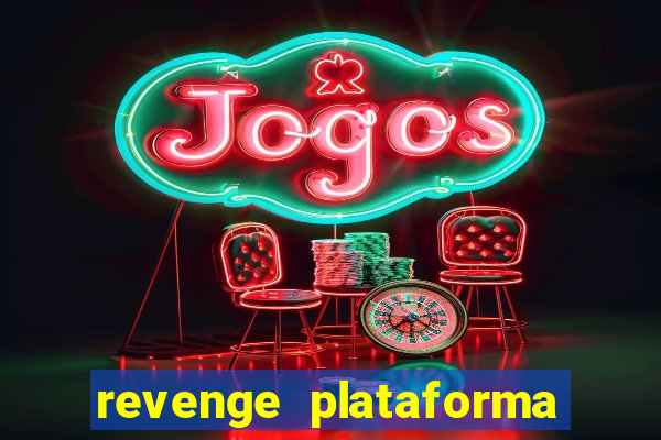 revenge plataforma de jogos