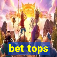 bet tops