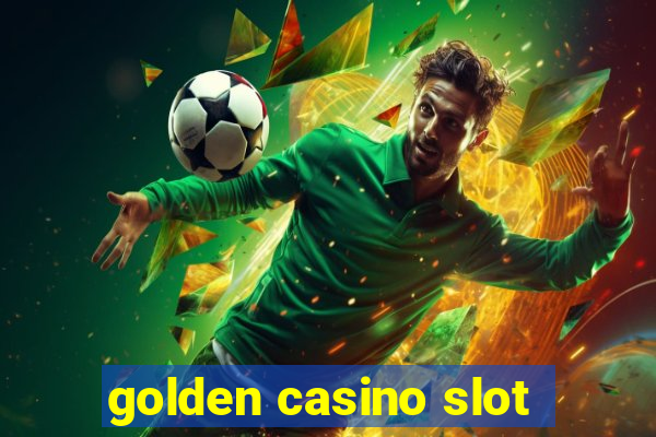 golden casino slot