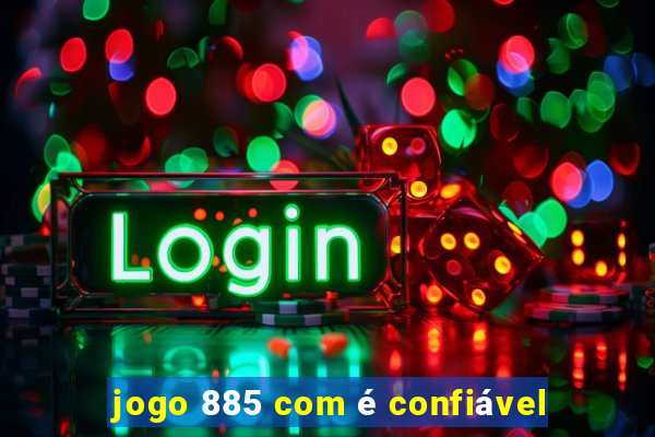 jogo 885 com é confiável