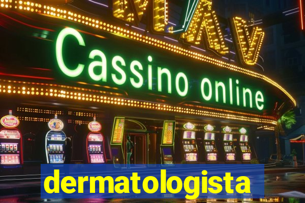 dermatologista quanto ganha