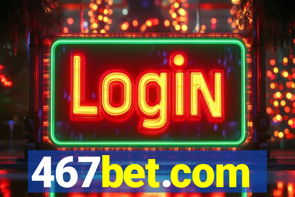 467bet.com