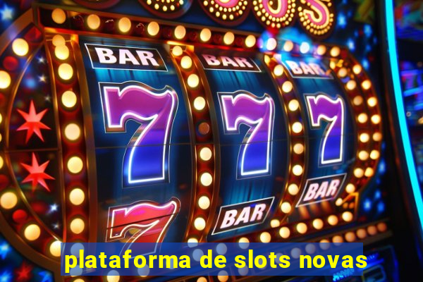 plataforma de slots novas