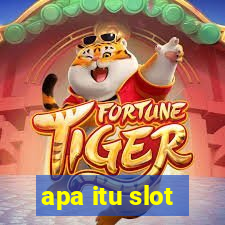 apa itu slot