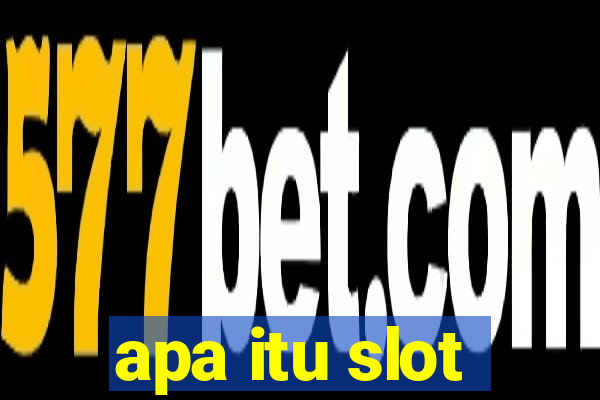 apa itu slot