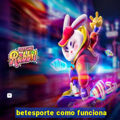 betesporte como funciona