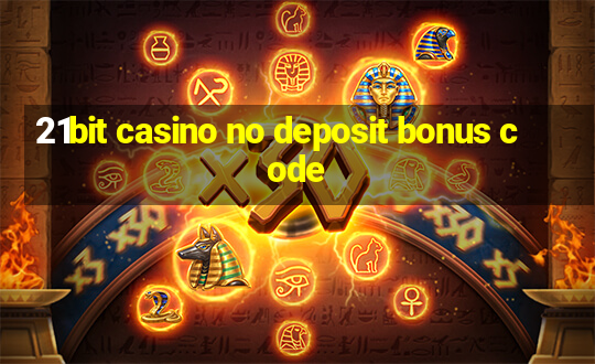 21bit casino no deposit bonus code