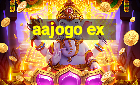 aajogo ex