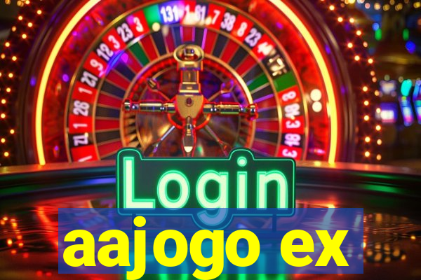 aajogo ex