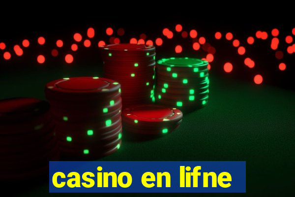 casino en lifne