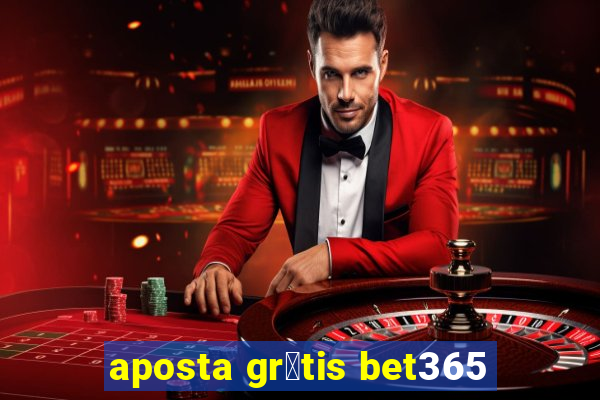 aposta gr谩tis bet365