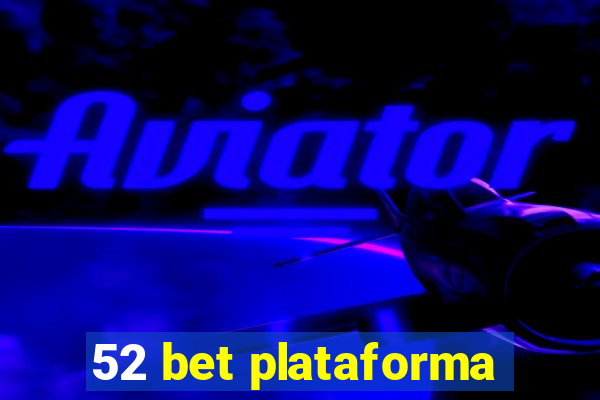 52 bet plataforma