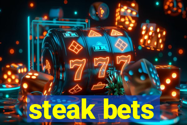 steak bets