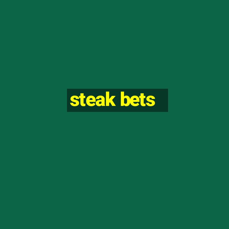 steak bets