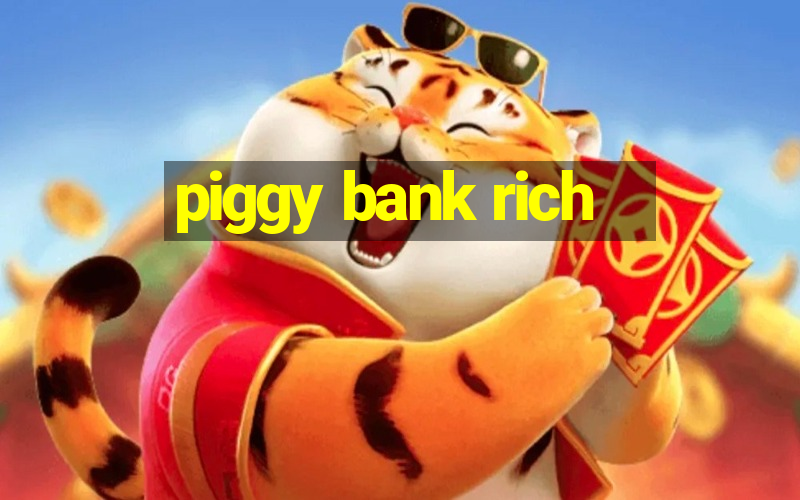 piggy bank rich