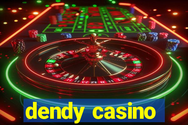 dendy casino