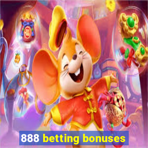 888 betting bonuses