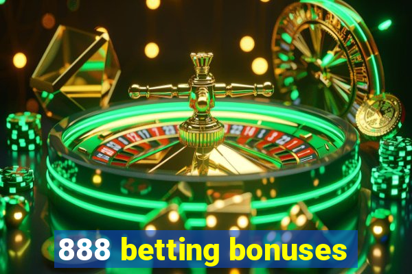 888 betting bonuses