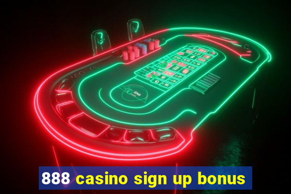 888 casino sign up bonus