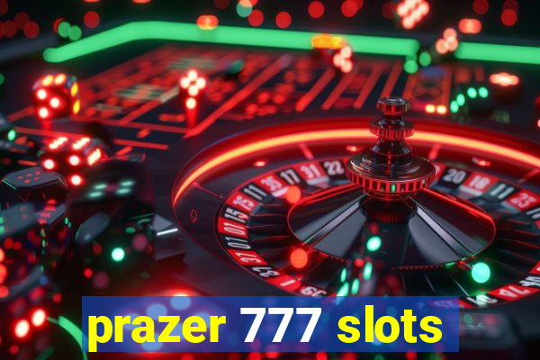 prazer 777 slots