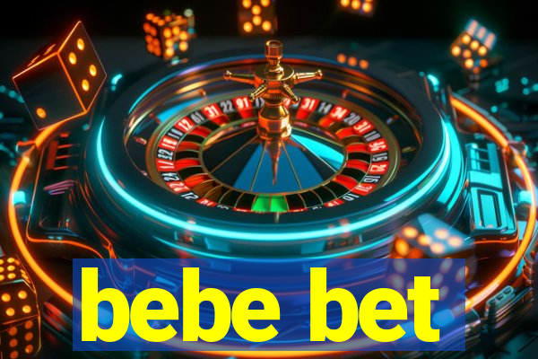 bebe bet