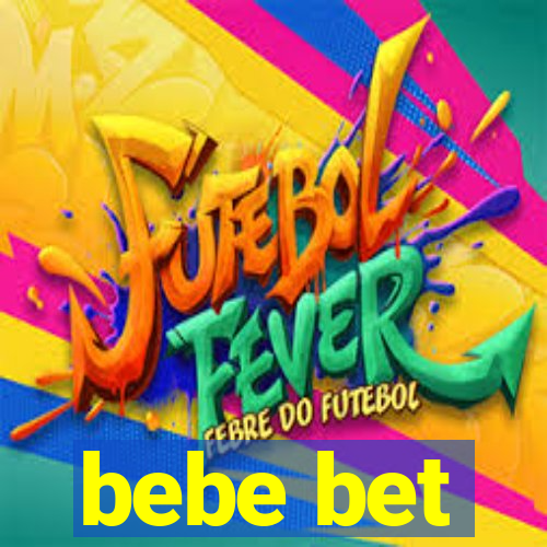 bebe bet