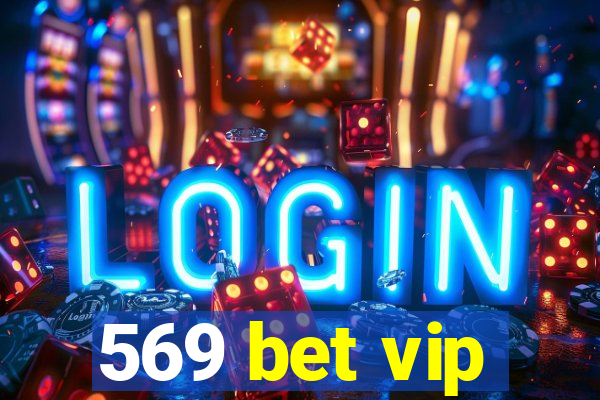 569 bet vip