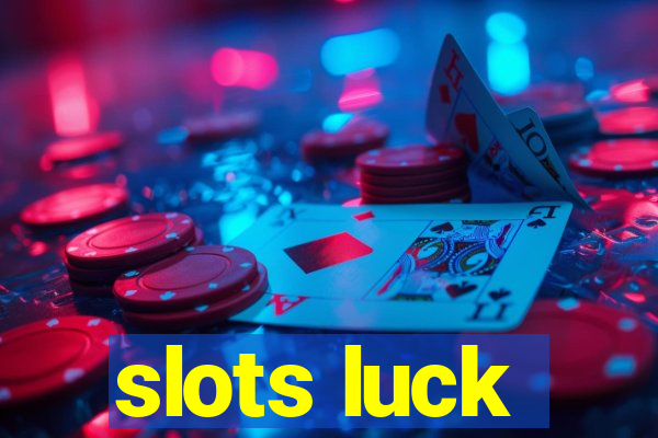 slots luck