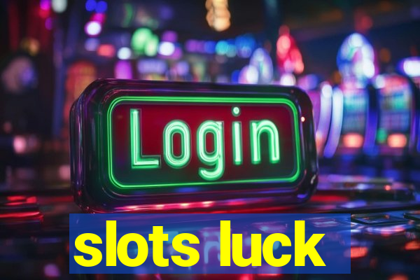 slots luck