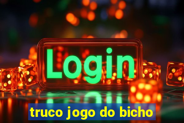 truco jogo do bicho