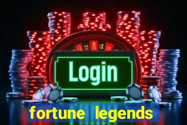 fortune legends casino slots